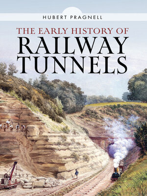 cover image of The Early History of Railway Tunnels